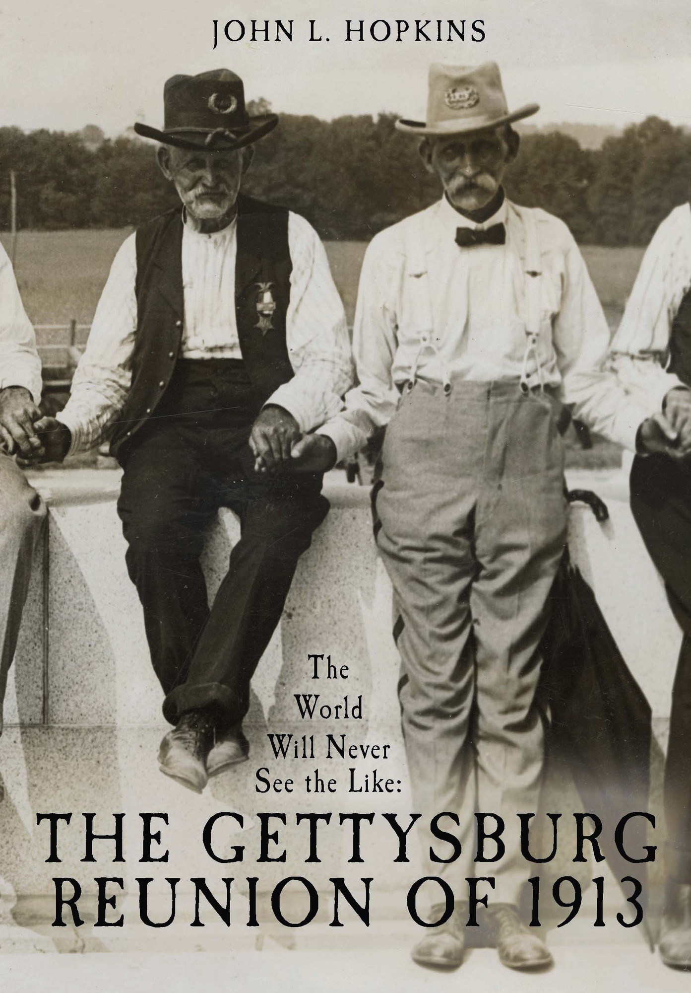 THE WORLD WILL NEVER SEE THE LIKE: THE GETTYSBURG REUNION OF 1913